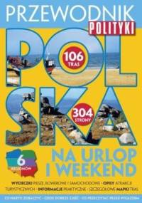 Przewodnik Polityki. Polska na urlop i weekend - praca zbiorowa