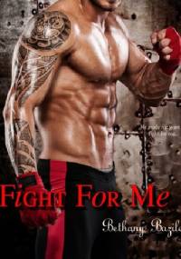 Fight For Me - Bethany Bazile