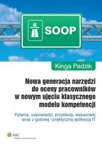 Ocena pracowników. Nowa generacja narzędzi do oceny pracowników w nowym ujęciu klasycznego modelu kompetencji - Kinga Padzik
