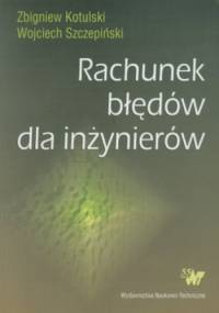 Rachunek błędów dla inżynierów - Zbigniew Kotulski, Wojciech Szczepiński