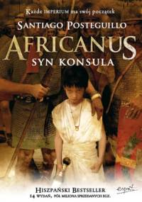 Africanus. Syn konsula - Santiago Posteguillo