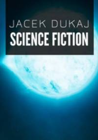 Science Fiction - Jacek Dukaj