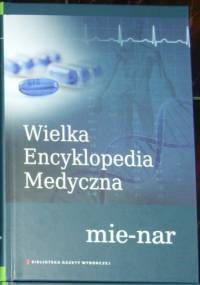Wielka Encyklopedia Medyczna (mie-nar) - praca zbiorowa