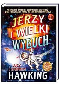 Jerzy i Wielki Wybuch - Stephen Hawking, Lucy Hawking