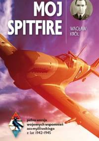 Mój Spitfire - Wacław Król