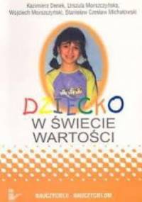 Dziecko w świecie wartości t. 1