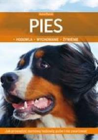 Pies. Hodowla, wychowanie, żywienie - Anna Marek
