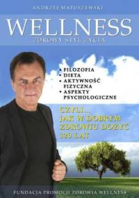 Wellness. Zdrowy styl życia - Matuszewski Andrzej