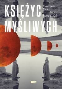 Księżyc myśliwych - Katarzyna Krenz, Julita Bielak