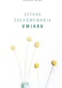 Sztuka zachowywania umiaru - Anselm Grün