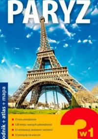 Paryż. 3 w 1. Przewodnik + atlas + mapa. Explore! guide - praca zbiorowa