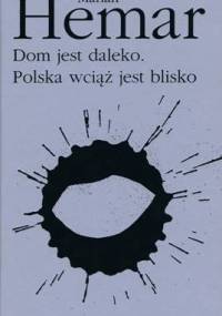 Dom jest daleko. Polska wciąż blisko - Marian Hemar
