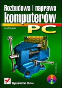 Rozbudowa i naprawa komputerów PC - Scott Mueller