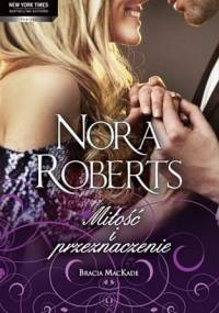 Miłość i przeznaczenie - Nora Roberts