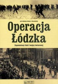 Operacja Łódzka. Zapomniany fakt I wojny światowej - Jolanta Daszyńska