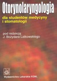 Otorynolaryngologia dla studentów medycyny i stomatologii - Latkowski Bożydar - Bożydar Latkowski