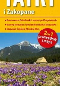 Tatry i Zakopane. 2w1- przewodnik i mapa. 1: 55 000. ExpressMap