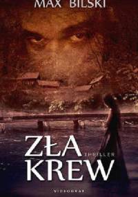 Zła krew - Max Bilski