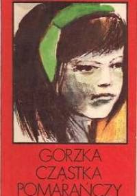 Gorzka cząstka pomarańczy - Ewa Nowacka