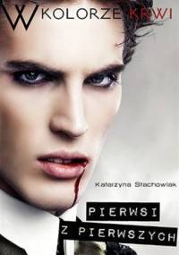 W kolorze krwi. Pierwsi z pierwszych - Katarzyna Stachowiak