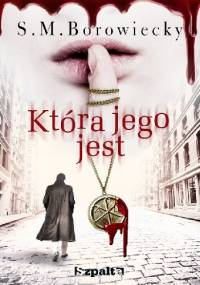 Która jego jest - S.M. Borowiecky