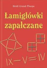 Łamigłówki zapałczane - Heidi Grund-Thorpe
