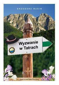 Wyzwanie w Tatrach - Grzegorz Rusin