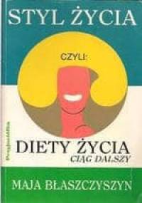 Styl życia, czyli diety ciąg dalszy - Maja Błaszczyszyn