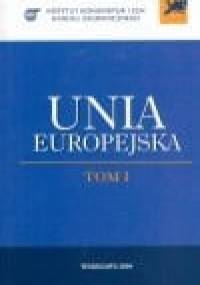 Unia Europejska, tom 1 - Elżbieta Kawecka-Wyrzykowska, Ewa Synowiec