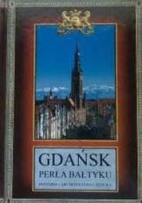 Gdańsk. Perła Bałtyku - Lech Krzyżanowski, Marek Żak