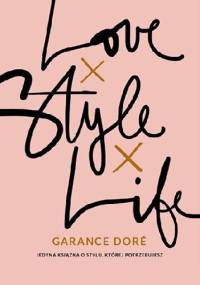 Love Style Life - Garance Doré