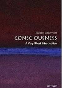 Consciousness: A Very Short Introduction - Susan Jane Blackmore