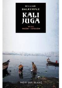 Kali Juga. Wiek sporów - William Dalrymple