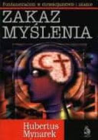 Zakaz myślenia. Fundamentalizm w chrześcijaństwie i islamie - Hubertus Mynarek