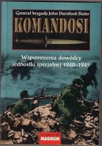 Komandosi. Wspomnienia dowódcy jednostki specjalnej 1940-1945 - John Durnford- Slater