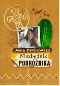Niezbędnik podróżnika - Beata Pawlikowska