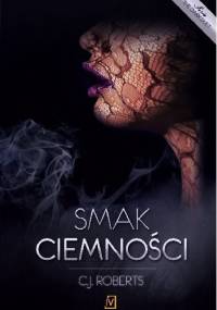 Smak ciemności - C.J. Roberts