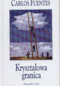 Kryształowa Granica - Carlos Fuentes