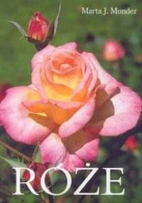 Róże - Marta J. Monder