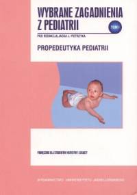 Wybrane zagadnienia z pediatrii, tom I - Jacek Pietrzyk