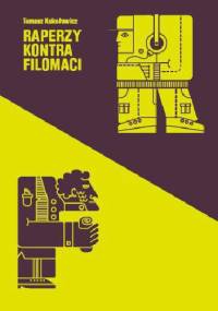 Raperzy kontra filomaci - Tomasz Kukołowicz