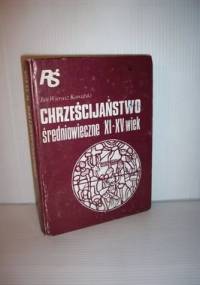 Chrześcijaństwo średniowieczne XI-XV wiek - Jan Wierusz Kowalski