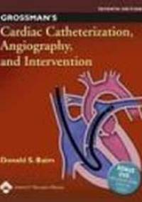 Grossman's Cardiac Catheterization Angiography &&& Interventio - D. Baim