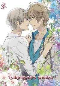 Tylko kwiaty wiedzą 3 - Rihito Takarai
