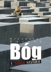 Bóg i terror historii - Krzysztof Dorosz