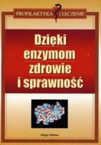 Dzięki enzymom zdrowie i sprawność - Helga Vollmer