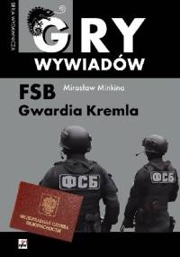FSB. Gwardia Kremla - Mirosław Minkina