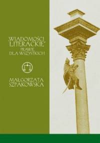 "Wiadomości literackie" prawie dla wszystkich - Małgorzata Szpakowska