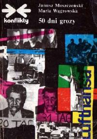 50 dni grozy - Janusz Moszczeński, Maria Wągrowska