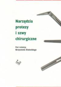 Narzędzia, protezy i szwy chirurgiczne - Krzysztof Bielecki